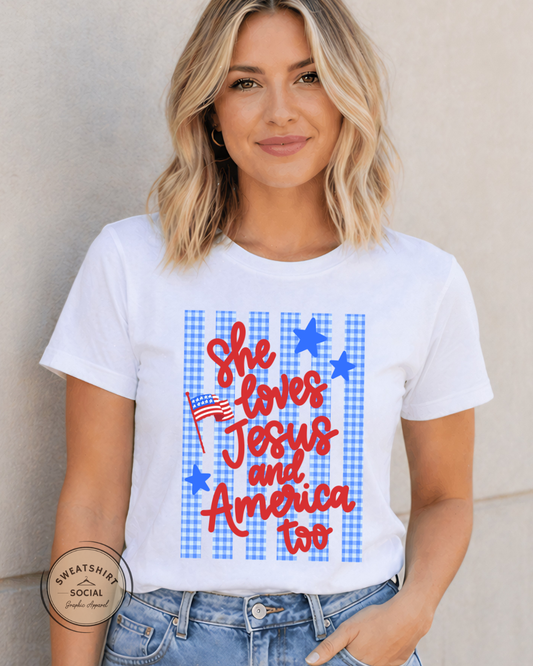 She Loves Jesus and America Too Patriotic Graphic Tee – Fourth of July Shirt, America Summer Tee for Women (Adult Sizes S–2XL)