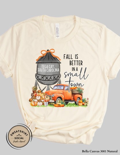 Fall Is Better in a Small Town – Tega Cay South Carolina Fall Shirt (Adult Sizes S–2XL)
