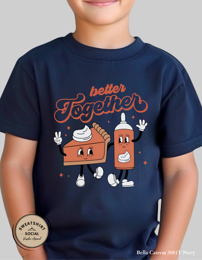 Kids “Better Together” Thanksgiving Shirt – Pumpkin Pie & Whipped Cream Tee (Infant, Toddler & Youth)
