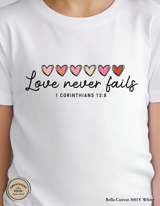 Love Never Fails Valentine Shirt for Kids – 1 Corinthians 13:8 Design (Infant–Youth Sizes)