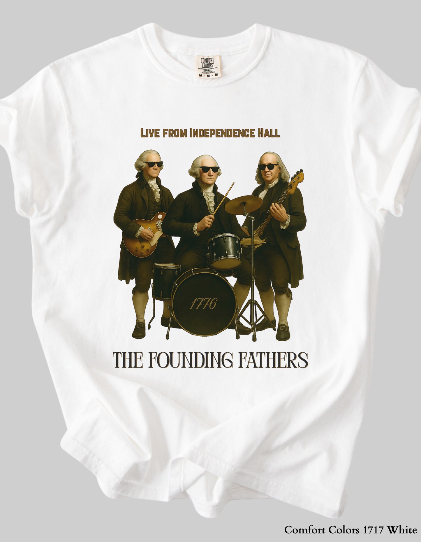 Founding Fathers Band Shirt or Sweatshirt – Funny 4th of July Graphic Tee (Live from Independence Hall)
