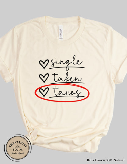 Single Taken Tacos T-Shirt or Sweatshirt – Funny Food Lover Graphic Tee or Sweatshirt (Adult Sizes S–2XL)