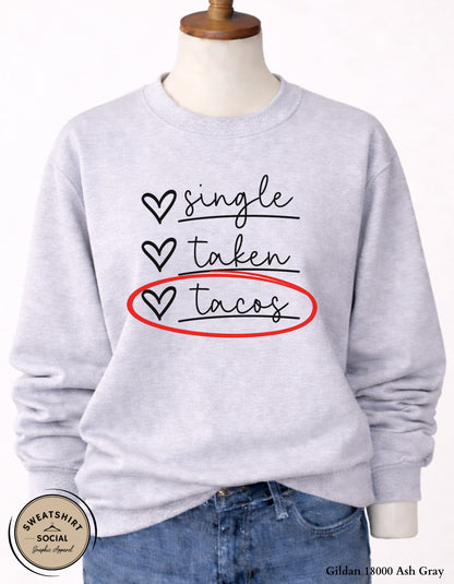 Single Taken Tacos T-Shirt or Sweatshirt – Funny Food Lover Graphic Tee or Sweatshirt (Adult Sizes S–2XL)