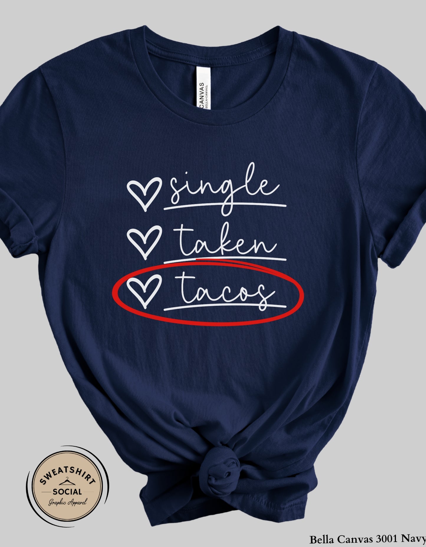 Single Taken Tacos T-Shirt or Sweatshirt – Funny Food Lover Graphic Tee or Sweatshirt (Adult Sizes S–2XL)