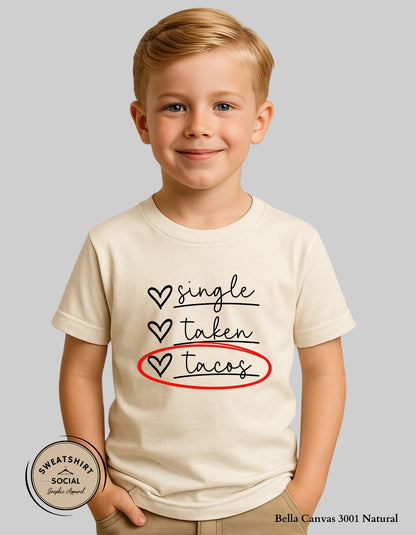 Single Taken Tacos T-Shirt or Sweatshirt for Kids – Funny Taco Lover Valentine Design (Infant–Youth Sizes)