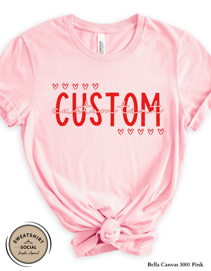 Custom Valentine Name Shirt or Sweatshirt – Personalized Heart Text Design (Adult Sizes S–2XL)